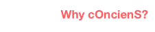 Why cOncienS?