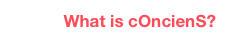 What is cOncienS?